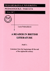 kniha A reader in British literature. Part I, - Literature from the beginnigs till the end of the eighteenth century, Masarykova univerzita 2005