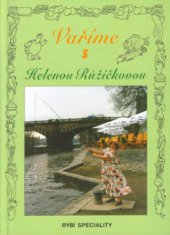 kniha Vaříme s Helenou Růžičkovou speciality ze sladkovodních a mořských ryb, Akcent 2001