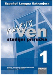 kniha Nuevo Ven 1 studijní příručka : přehled mluvnice a slovníček po lekcích, španělsko-český slovníček = Español lengua extranjera : gramática y vocabulario, vocabulario español-checo, Fraus 2005