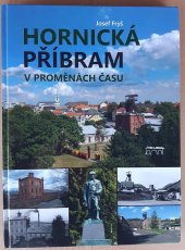 kniha Hornická Příbram v proměnách času, Starý most 2018