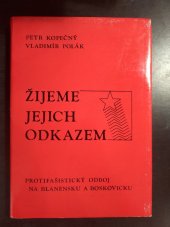kniha Žijeme jejich odkazem protifašistický odboj na Blanensku a Boskovicku, Okresní výbor protifašistických bojovníků 1985