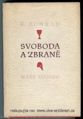 kniha Svoboda a zbraně Kapitoly z dějin revolučních válek : Z literární pozůstalosti popraveného historika a publicisty, Naše vojsko 1949