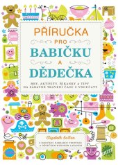 kniha Příručka pro babičku a dědečka Hry, aktivity, říkanky a tipy na zábavné trávení času s vnoučaty, CPress 2022