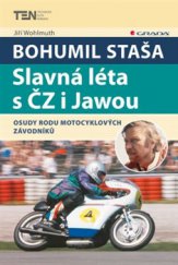 kniha Slavná léta s ČZ i Jawou Osudy rodu motocyklových závodníků, Grada 2015