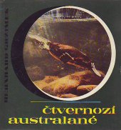 kniha Čtvernozí Australané dobrodružství se zvířaty a lidmi pátého světadílu, Orbis 1969