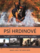 kniha Psí hrdinové Tajné úkoly a obětavá služba, Slovart 2016