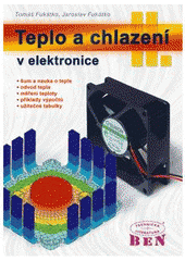 kniha Teplo a chlazení v elektronice II., BEN - technická literatura 2006