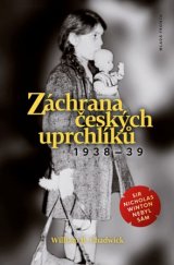 kniha Záchrana českých uprchlíků 1938-39 Sir Nicholas Winton nebyl sám, Mladá fronta 2017