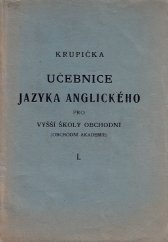 kniha Učebnice jazyka anglického pro vyšší školy obchodní (Obchodní akademie). Díl 1, [pro 2. roč.], Česká grafická Unie 1919