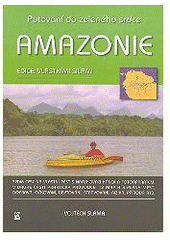 kniha Putování do zeleného srdce Amazonie, Jan Piszkiewicz 2004