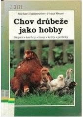 kniha Chov drůbeže jako hobby slepice, kachny, husy, krůty, perličky, Blesk 1995