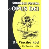 kniha Šokujúca pravda o Opus Dei alebo Da Vinciho kód a Chobotnica božia, Eko-konzult 2006