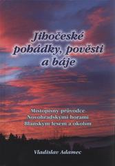 kniha Jihočeské pohádky, pověsti a báje místopisný průvodce Novohradskými horami, Blanským lesem a okolím, Krok 2011