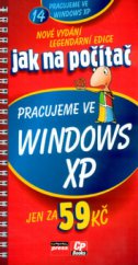 kniha Pracujeme ve Windows XP, CP Books 2005