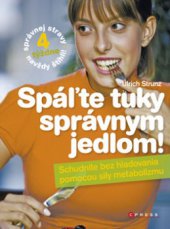 kniha Spáľte tuky správnym jedlom!, CPress 2010