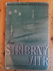 kniha Stříbrný vítr hra [o jedenácti obrazech s dohrou], Českomoravský Kompas 1942