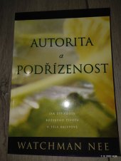 kniha Autorita a podřízenost Jak žít podle božského života v těle Kristově, Proudknihy 2003