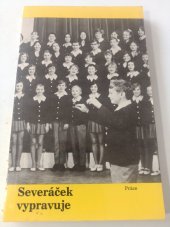 kniha Severáček vypravuje  Svědectví o 30 letech života jednoho dětského sboru, Práce 1988