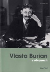 kniha Vlasta Burian v obrazech fotografie a dokumenty ze sbírky Milana Wolfa, Levné knihy KMa 2006