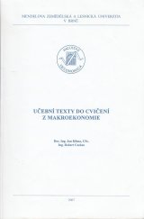 kniha Učební texty do cvičení z makroekonomie, Mendelova zemědělská a lesnická univerzita 2007