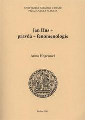kniha Jan Hus - pravda - fenomenologie, Univerzita Karlova, Pedagogická fakulta 2010