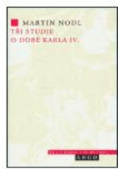 kniha Tři studie o době Karla IV., Argo 2006