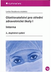 kniha Ošetřovatelství pro střední zdravotnické školy. I, - Interna, Grada 2012