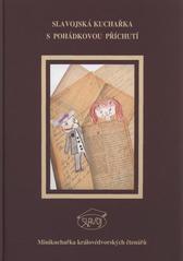 kniha Slavojská kuchařka s pohádkovou příchutí minikuchařka královédvorských čtenářů, Městská knihovna Slavoj 2009