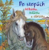 kniha Po stopách hříbátka, lvíčátka a slůňátka, Fortuna Libri 2006