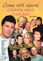kniha Čemu věří slavní, aneb, Celebrity mluví o své duši, Alternativa 2005