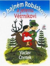 kniha O hajném Robátkovi a jelenu Větrníkovi, Albatros 2000