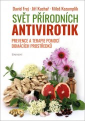 kniha Svět přírodních antivirotik Prevence a terapie pomocí domácích prostředků, Eminent 2020