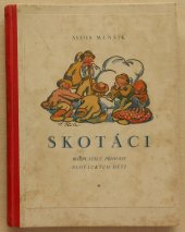 kniha Skotáci rozpustilé příhody slováckých dětí, Ústřední nakladatelství a knihkupectví učitelstva českoslovanského 1928