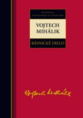 kniha Vojtech Mihálik Básnické dielo, Kalligram 2010