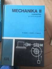 kniha Mechanika II. - Kinematika - Pro stř. prům. školy strojnické., SNTL 1977