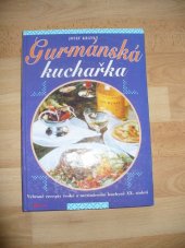 kniha Gurmánská kuchařka vybrané recepty české a mezinárodní kuchyně XX. století, Riopress 2000
