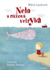 kniha Nela a růžová velryba, Mladá fronta 2017