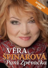 kniha Věra Špinarová Paní Zpěvačka autorizované vydání, Imagination of People 2018