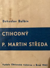 kniha Ctihodný P. Martin Středa stať z roku 1682, Občanská tiskárna 1942