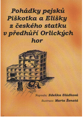 kniha Pohádky pejsků Piškotka a Elišky, na českém statku z podhůří Orlických hor, Nová Forma 2012