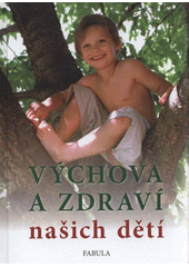 kniha Výchova a zdraví našich dětí, Fabula 2011