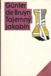 kniha Tajemný jakobín vyprávění pro přátele dějin literatury, Odeon 1985