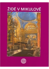 kniha Židé v Mikulově, Regionální muzeum v Mikulově 2004