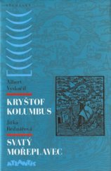 kniha Kryštof Kolumbus Svatý mořeplavec - život a význam objevitele globu, Atlantis 2000