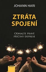 kniha Ztráta spojení Odhalte pravé příčiny deprese, NOXI 2018