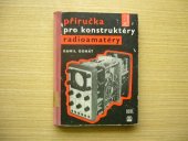 kniha Příručka pro konstruktéry radioamatéry určeno radioamatérům, konstruktérům a laborantům v prům. a vývoji, SNTL 1961