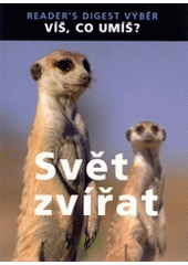 kniha Svět zvířat víš, co umíš?, Reader’s Digest 2004