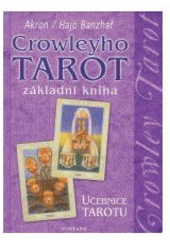 kniha Crowleyho tarot základní kniha, Fontána 2007
