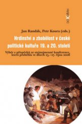 kniha Hrdinství a zbabělost v české politické kultuře 19. a 20. století výběr z příspěvků ze stejnojmenné konference, která proběhla ve dnech 25.-27. října 2006 [v Praze], Univerzita Karlova, Filozofická fakulta 2008