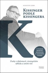 kniha Kissinger podle Kissingera Úvahy o diplomacii, strategickém výhledu a umění vést, BOOKS&PIPES 2024